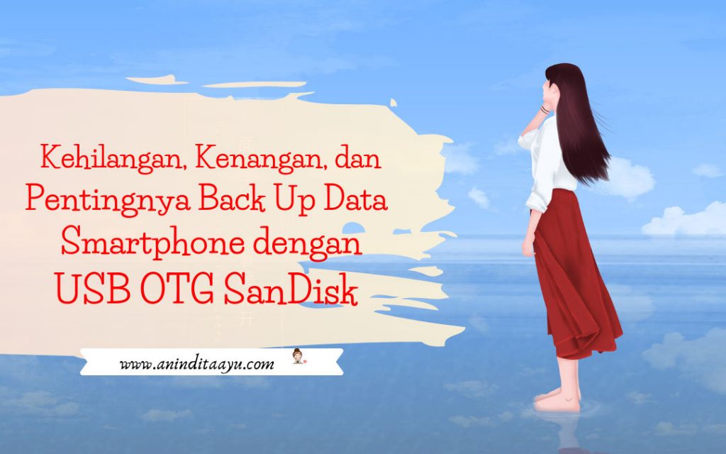 pentingnya back up data smartphone dengan USB OTG SanDisk